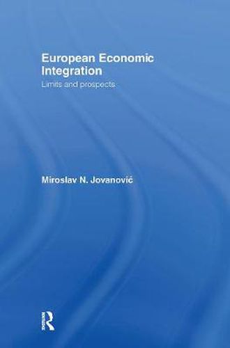 Cover image for European Economic Integration: Limits and Prospects