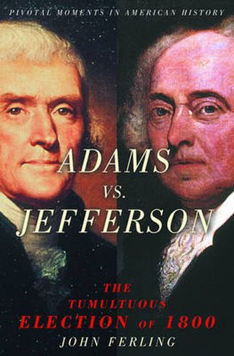 Cover image for Adams Vs. Jefferson: The Tumultuous Election of 1800