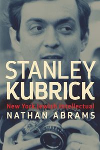 Cover image for Stanley Kubrick: New York Jewish Intellectual