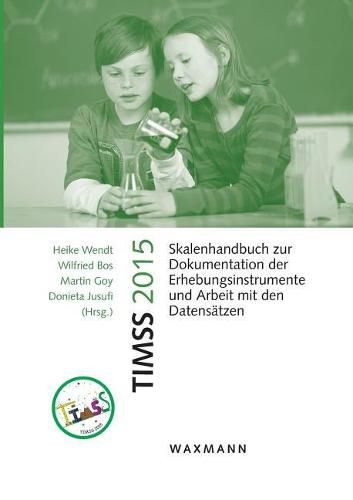 Cover image for Timss 2015: Skalenhandbuch zur Dokumentation der Erhebungsinstrumente und Arbeit mit den Datensatzen