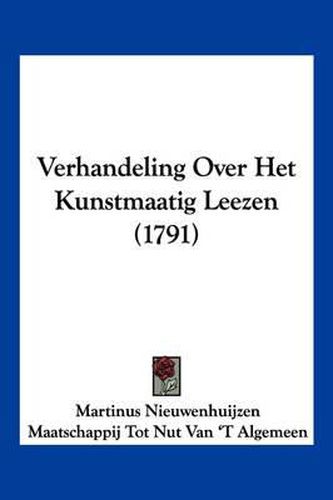 Cover image for Verhandeling Over Het Kunstmaatig Leezen (1791)