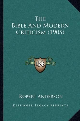 Cover image for The Bible and Modern Criticism (1905)