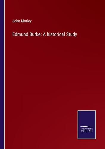 Edmund Burke: A historical Study