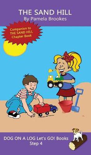 The Sand Hill: Sound-Out Phonics Books Help Developing Readers, including Students with Dyslexia, Learn to Read (Step 4 in a Systematic Series of Decodable Books)