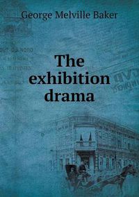 Cover image for The exhibition drama