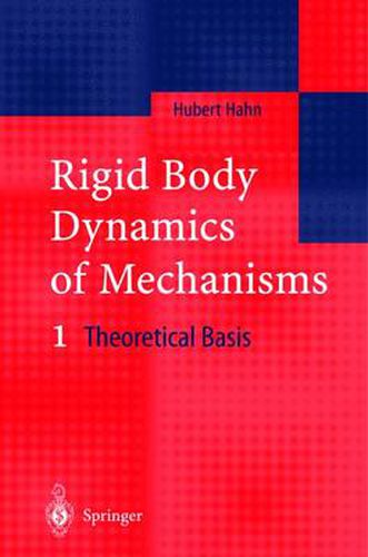 Cover image for Rigid Body Dynamics of Mechanisms: 1 Theoretical Basis