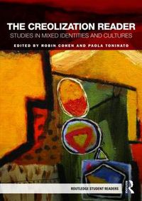 Cover image for The Creolization Reader: Studies in Mixed Identities and Cultures