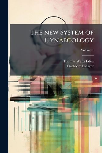 Cover image for The New System of Gynaecology