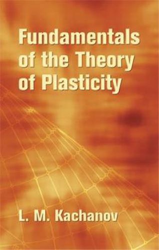Cover image for Foundations of the Theory of Plasti