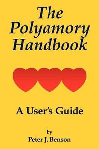 Cover image for The Polyamory Handbook: A User's Guide