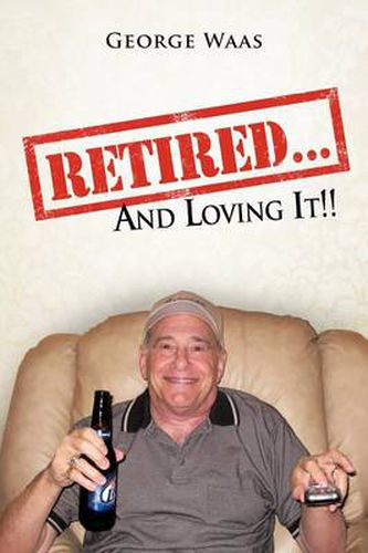 Cover image for Retired... and Loving It!!