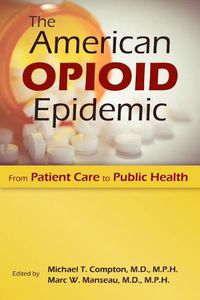 Cover image for The American Opioid Epidemic: From Patient Care to Public Health