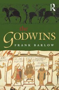 Cover image for The Godwins: The Rise and Fall of a Noble Dynasty