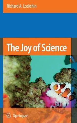 Cover image for The Joy of Science: An Examination of How Scientists Ask and Answer Questions Using the Story of Evolution as a Paradigm