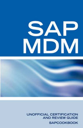 SAP Netweaver MDM: Master Data Management Certification: SAP MDM FAQ