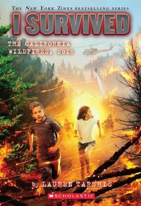 Cover image for I Survived the California Wildfires, 2018 (I Survived #20) (Library Edition)