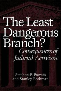 Cover image for The Least Dangerous Branch?: Consequences of Judicial Activism