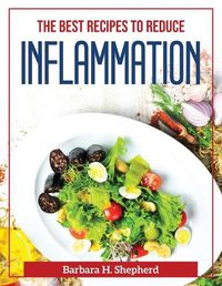 Cover image for The Best Recipes to Reduce Inflammation