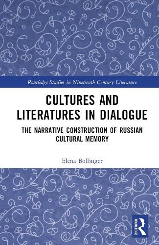 Cover image for Cultures and Literatures in Dialogue: The Narrative Construction of Russian Cultural Memory