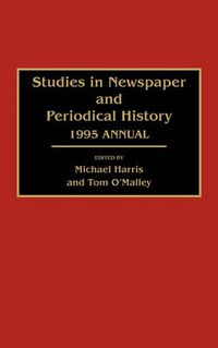 Cover image for Studies in Newspaper and Periodical History: 1995 Annual