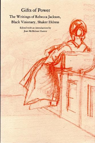 Cover image for Gifts of Power: The Writings of Rebecca Jackson, Black Visionary, Shaker Eldress