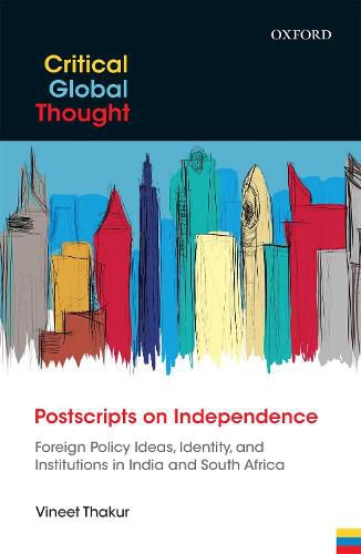 Cover image for Postscripts on Independence: Foreign Policy Ideas, Identity, and Institutions in India and South Africa