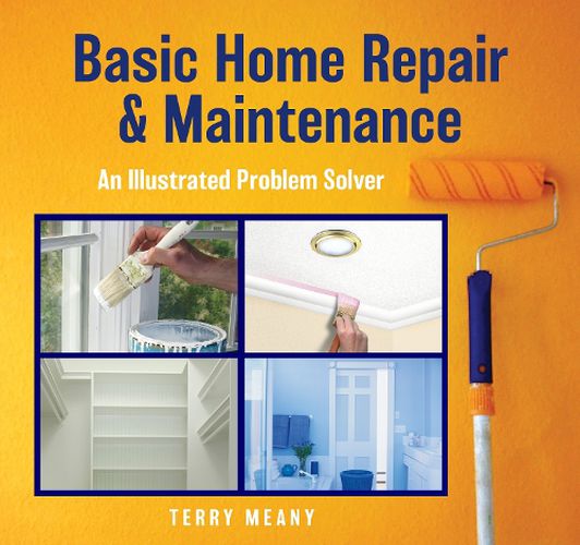 Cover image for Basic Home Repair & Maintenance: An Illustrated Problem Solver