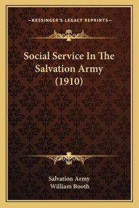 Cover image for Social Service in the Salvation Army (1910)