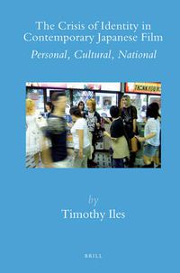 Cover image for The Crisis of Identity in Contemporary Japanese Film: Personal, Cultural, National