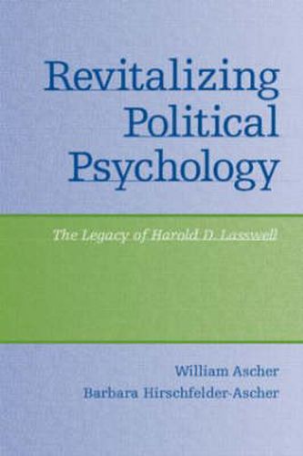 Cover image for Revitalizing Political Psychology: The Legacy of Harold D. Lasswell