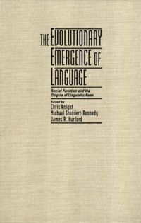 Cover image for The Evolutionary Emergence of Language: Social Function and the Origins of Linguistic Form