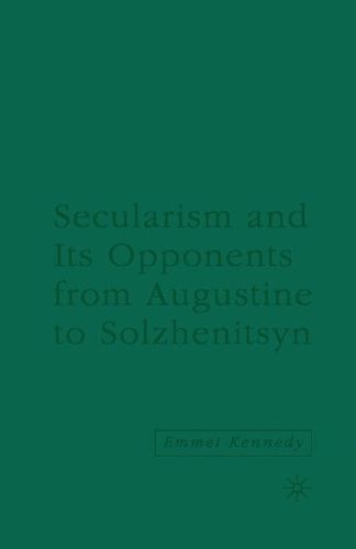 Cover image for Secularism and its Opponents from Augustine to Solzhenitsyn
