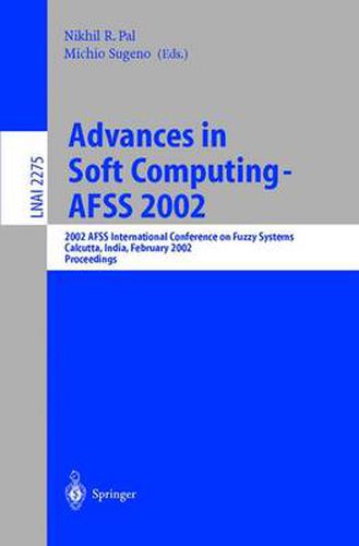 Cover image for Advances in Soft Computing - AFSS 2002: 2002 AFSS International Conference on Fuzzy Systems. Calcutta, India, February 3-6, 2002. Proceedings