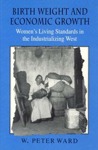 Cover image for Birth Weight and Economic Growth: Women's Living Standards in the Industrializing West