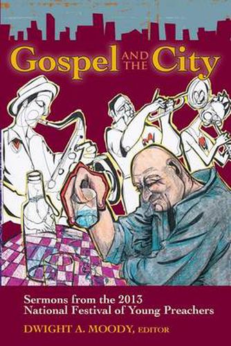 Cover image for Gospel and the City: Sermons from the 2013 National Festival of Young Preachers