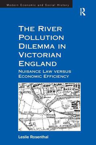 Cover image for The River Pollution Dilemma in Victorian England: Nuisance Law versus Economic Efficiency