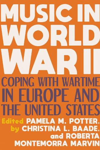 Cover image for Music in World War II: Coping with Wartime in Europe and the United States
