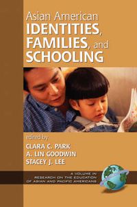 Cover image for Asian American Identities, Families and Schooling