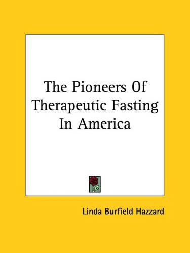 Cover image for The Pioneers of Therapeutic Fasting in America