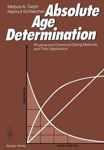 Cover image for Absolute Age Determination: Physical and Chemical Dating Methods and Their Application