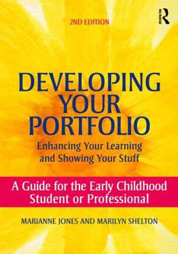 Cover image for Developing Your Portfolio - Enhancing Your Learning and Showing Your Stuff: A Guide for the Early Childhood Student or Professional