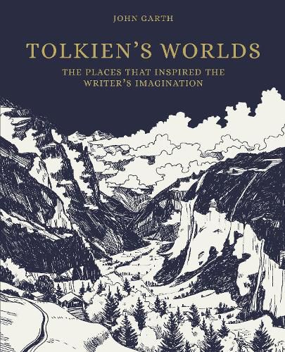 The Worlds of J. R. R. Tolkien: The Places That Inspired Middle-earth