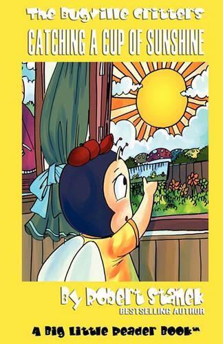 Catching a Cup of Sunshine (Bugville Critters #23)