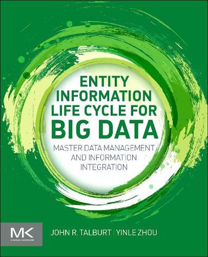 Entity Information Life Cycle for Big Data: Master Data Management and Information Integration