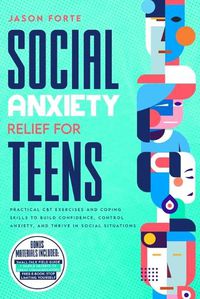 Cover image for Social Anxiety Relief for Teens