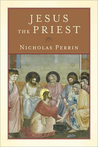 Cover image for Jesus the Priest