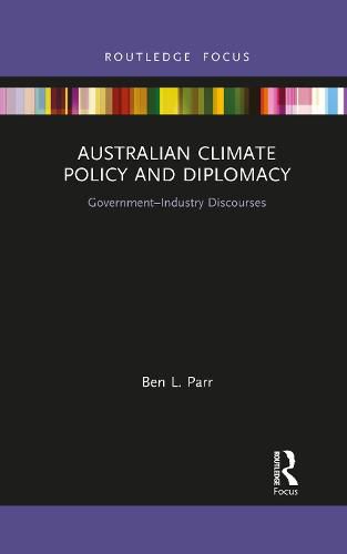 Cover image for Australian Climate Policy and Diplomacy: Government-Industry Discourses