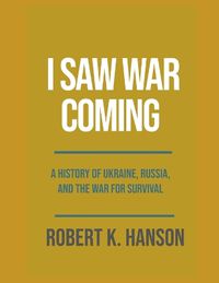 Cover image for I Saw War Coming