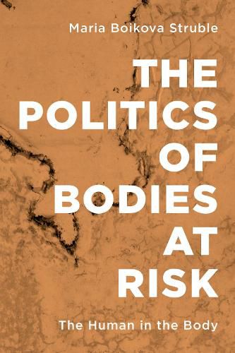 Cover image for The Politics of Bodies at Risk: The Human in the Body