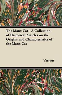 Cover image for The Manx Cat - A Collection of Historical Articles on the Origins and Characteristics of the Manx Cat
